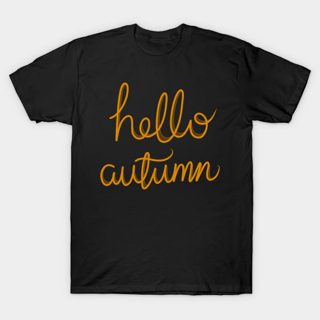 Hello Autumn, Pretty Script Calligraphy Handwritten Orange Design on a dark orange backdrop, made by EndlessEmporium T-Shirt by EndlessEmporium